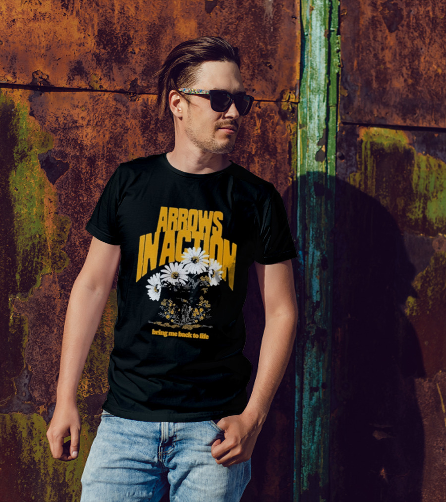 Arrows In Action Daisy Bring Me Back To Life Flowers T-Shirt
