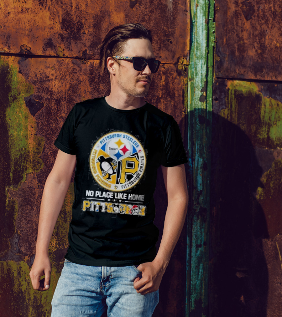 Pittsburgh Steelers Penguins Pirates No Place Like Home Pittsburgh T-Shirt
