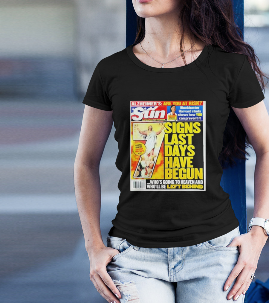 Sun Magazine Tabloid Aug 23 2004 7 Signs Last Days Have Begun Who's Going To Heaven And Who Will Be Left Behind T-Shirt