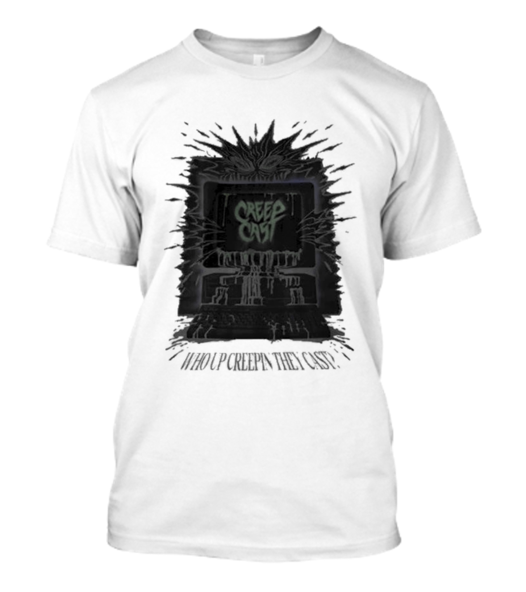 Creepcast Who Up Creepin They Cast Black Computer Monster T-Shirt