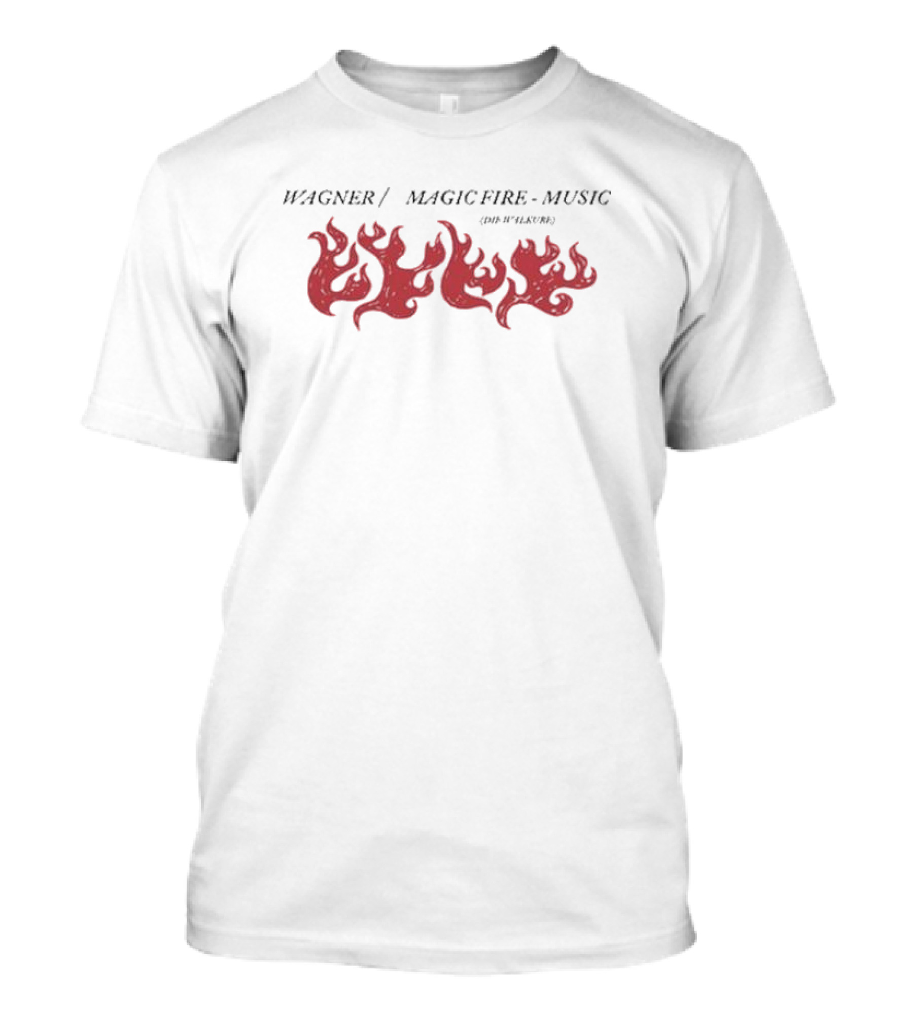 Wagner Magic Fire Music Die Walküre Flame T-Shirt