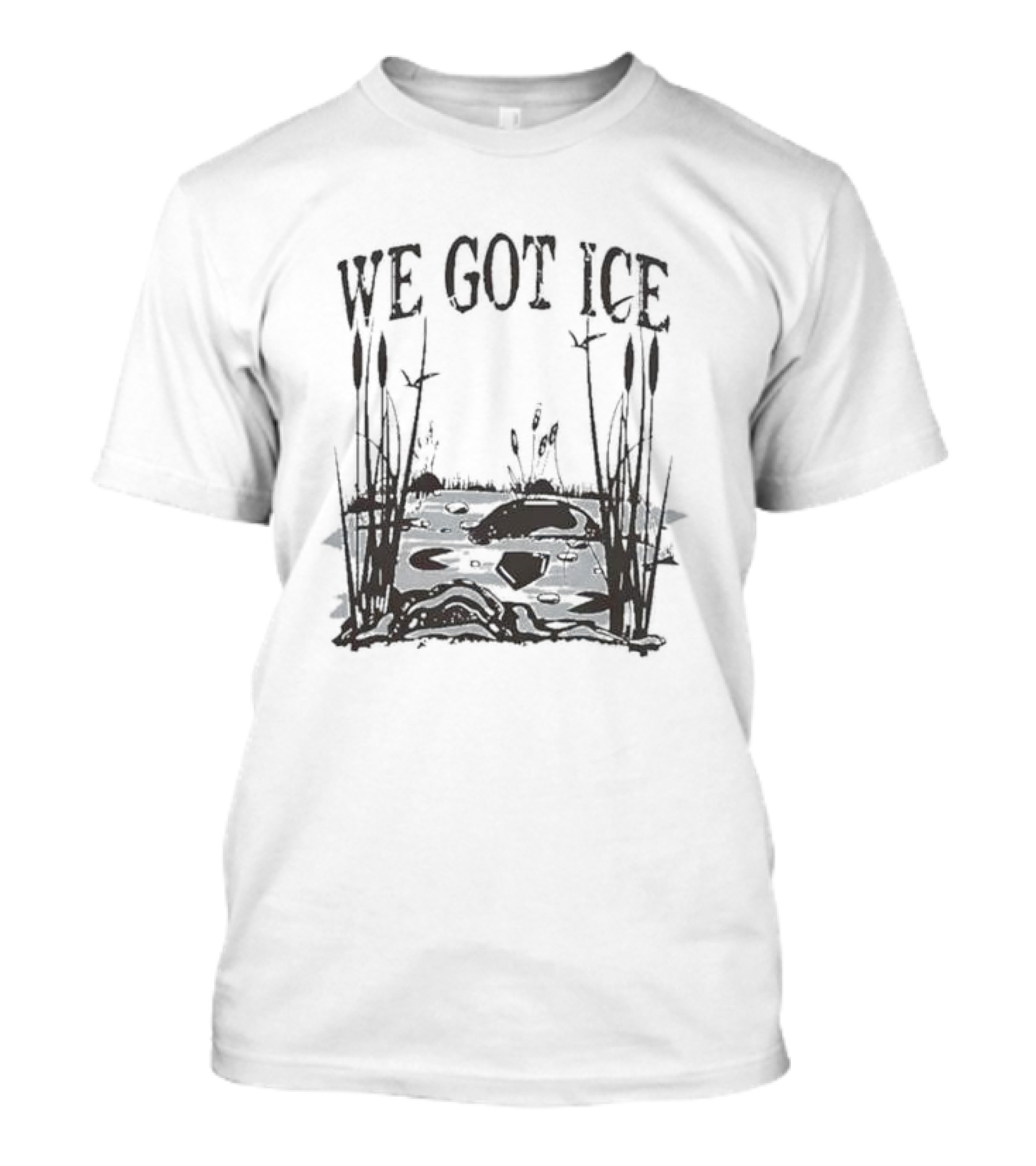 We Got Ice Home Of The Blue Heron Marsh Pond Scene T-Shirt