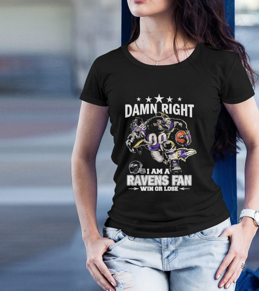 Damn Right Ravens Fan Win Or Lose Baltimore Football Enthusiast T-Shirt