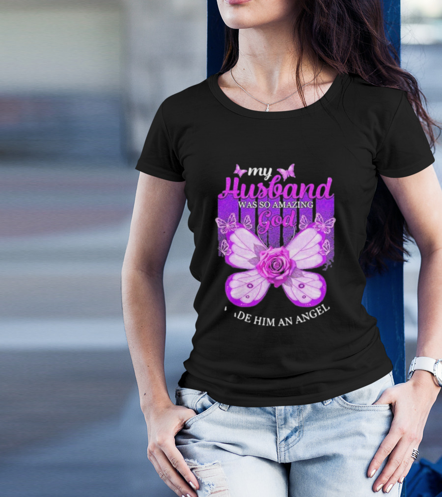 My Husband Was So Amazing God Made Him An Angel 2D Butterfly Rose T-Shirt
