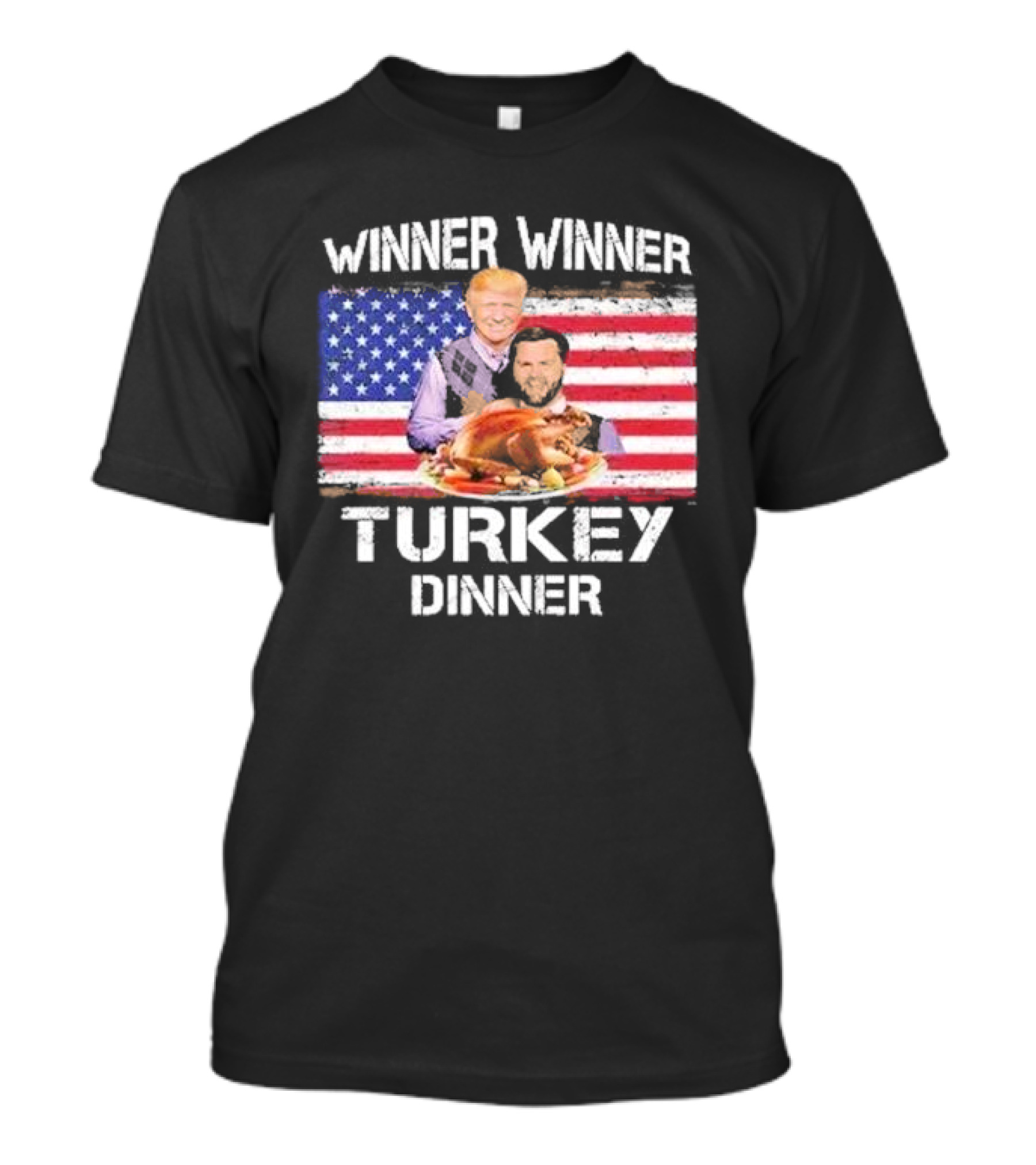 Winner Winner Turkey Dinner Thanksgiving Trump Vance American Flag T-Shirt