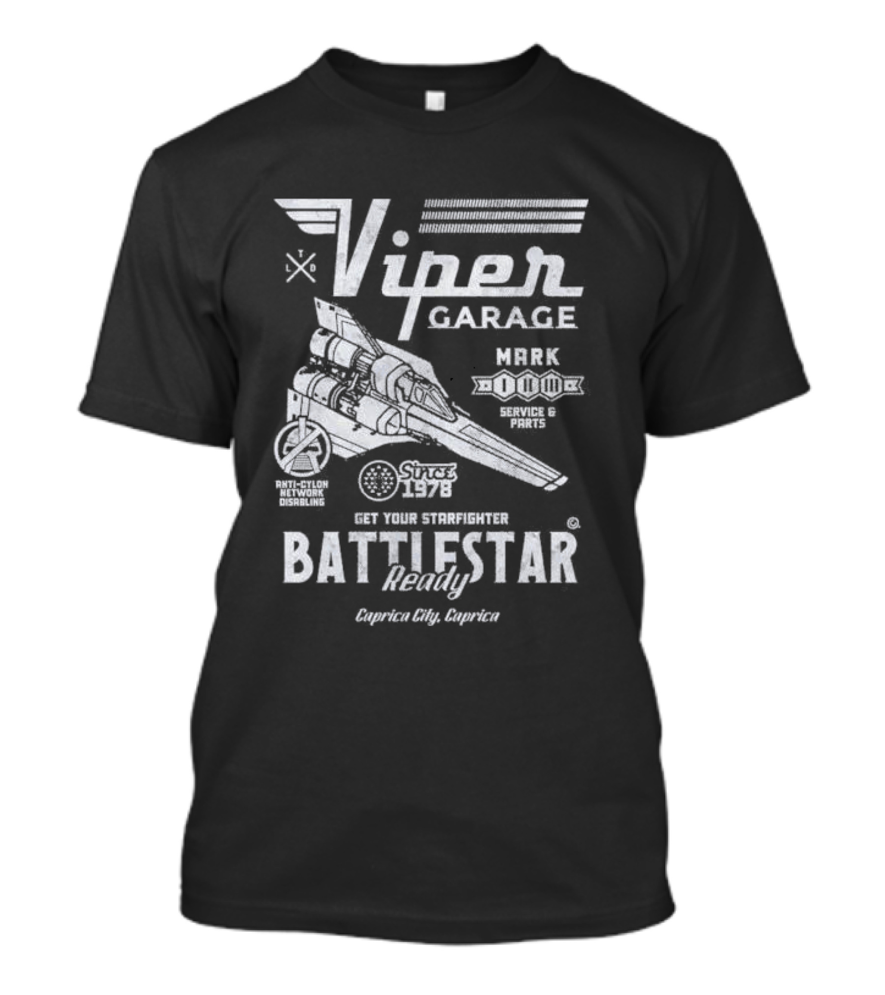 Viper Garage Mark Anti-Cylon Starfighter Battlestar Ready Since 1978 Caprica City Caprica T-Shirt