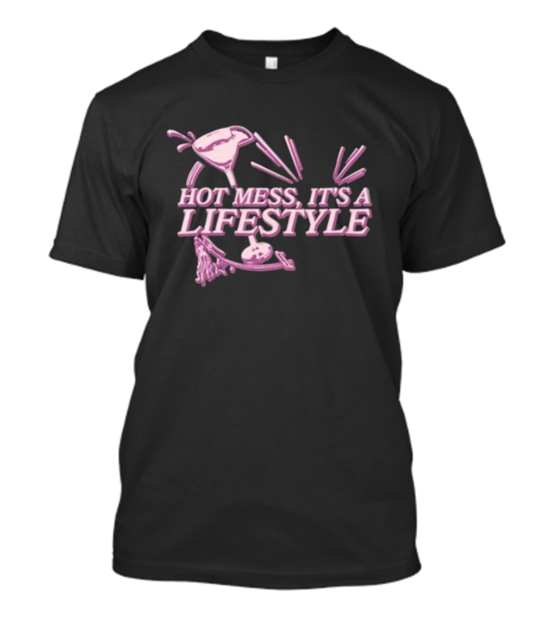 Hot Mess It's A Lifestyle Martini Glass Pink T-Shirt