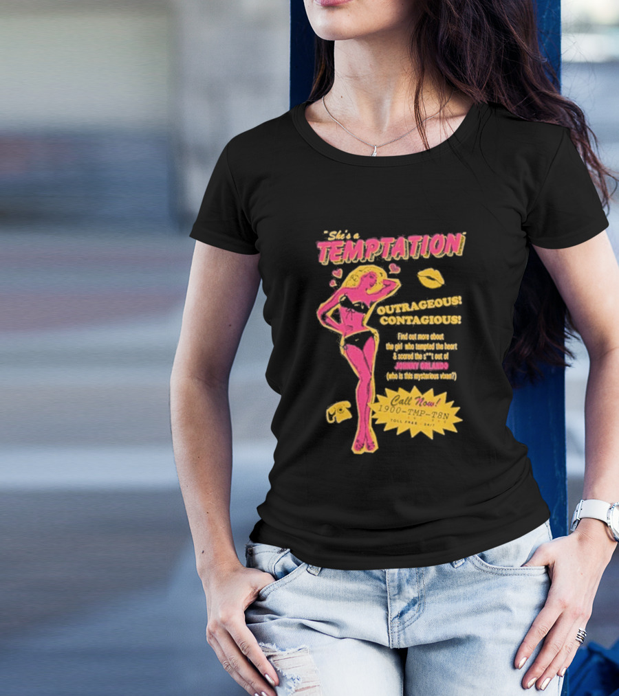 She's A Temptation Outrageous Contagious Call Now 1-900-TMP-T8N T-Shirt