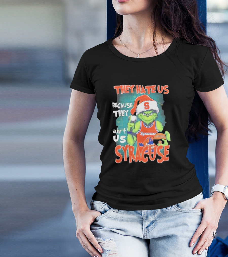 The Grinch Wearing Syracuse Basketball Jersey Christmas Theme They Hate Us Because They Ain't Us T-Shirt
