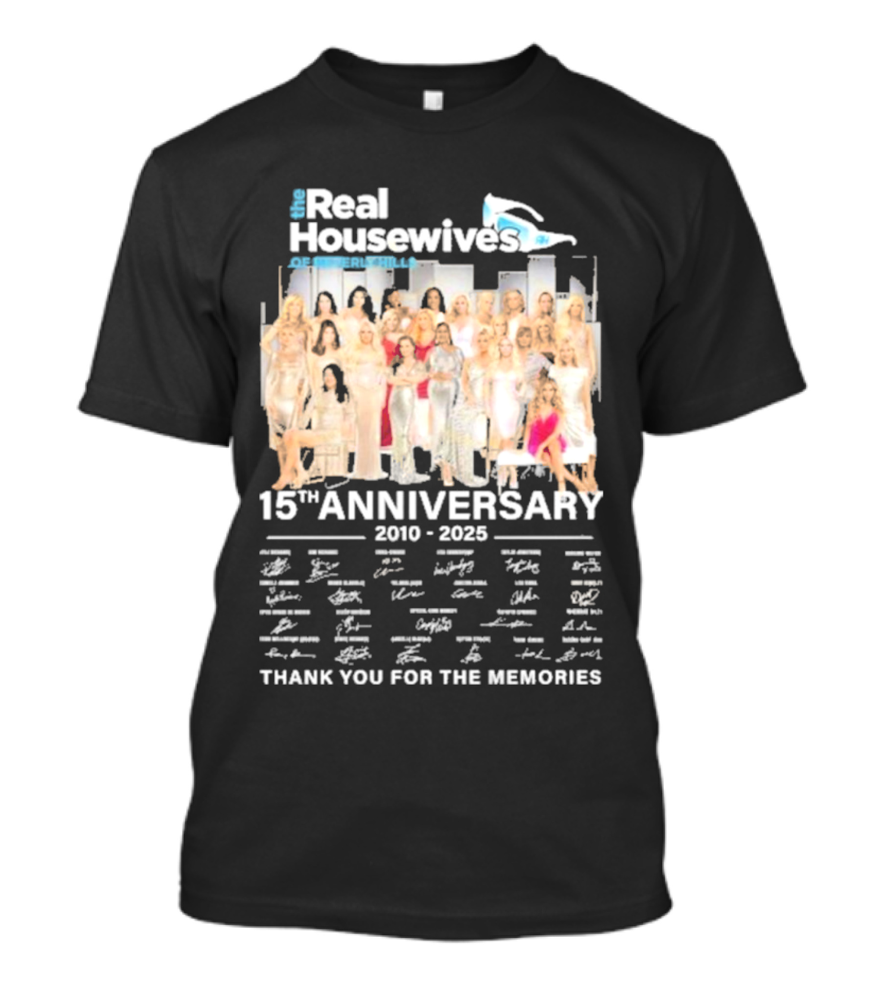 The Real Housewives Of Beverly Hills 15th Anniversary 2010-2025 Thank You For The Memories Signature Collection T-Shirt