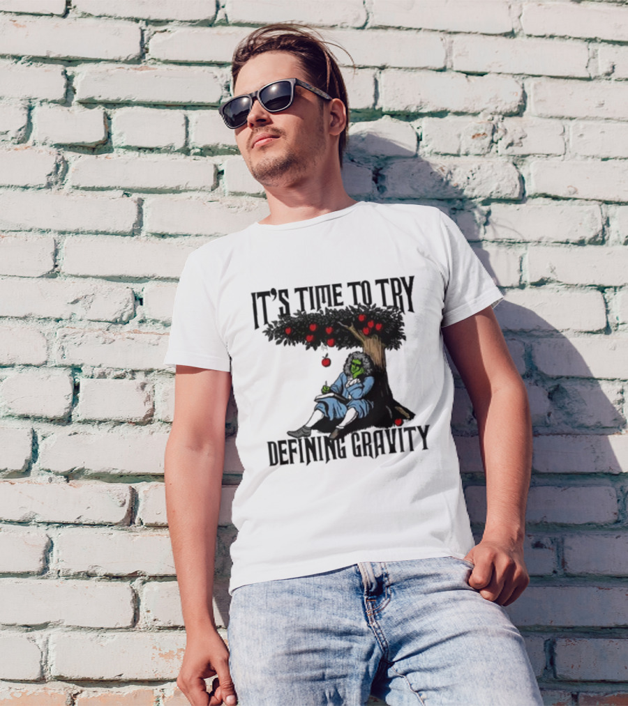 IT’S TIME TO TRY DEFINING GRAVITY Newton Green Witch Apple Tree T-Shirt