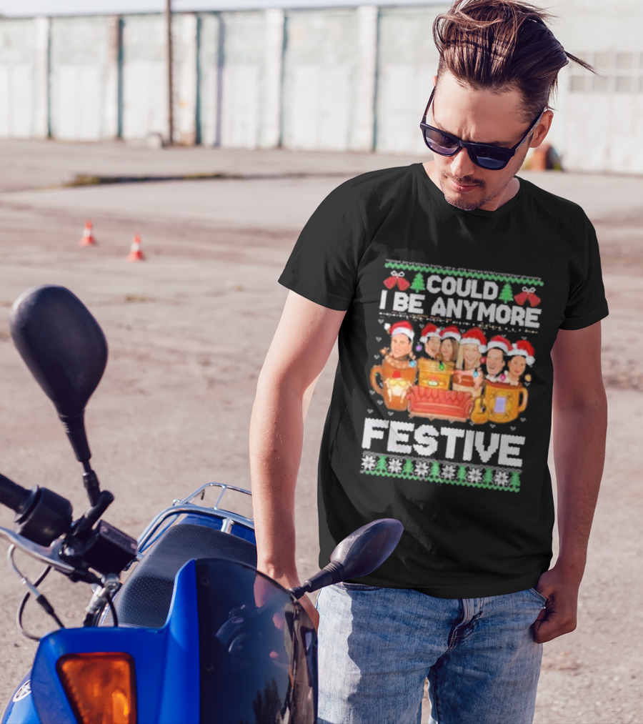 Friends Could I Be Any More Festive Ugly Christmas 2024 Snowflakes Pine Trees Santa Hats Mugs Couch Icons T-Shirt
