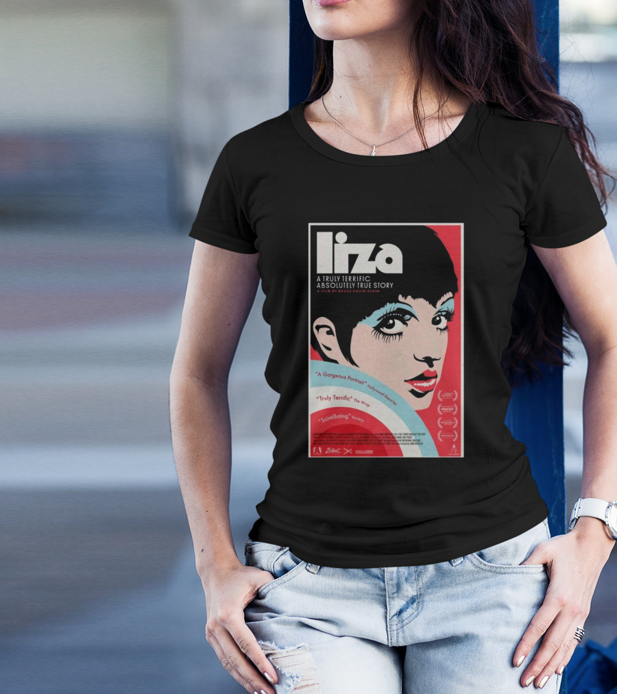 Liza A Truly Terrific Absolutely True Story 2024 A Gorgeous Portrait Scintillating Variety T-Shirt