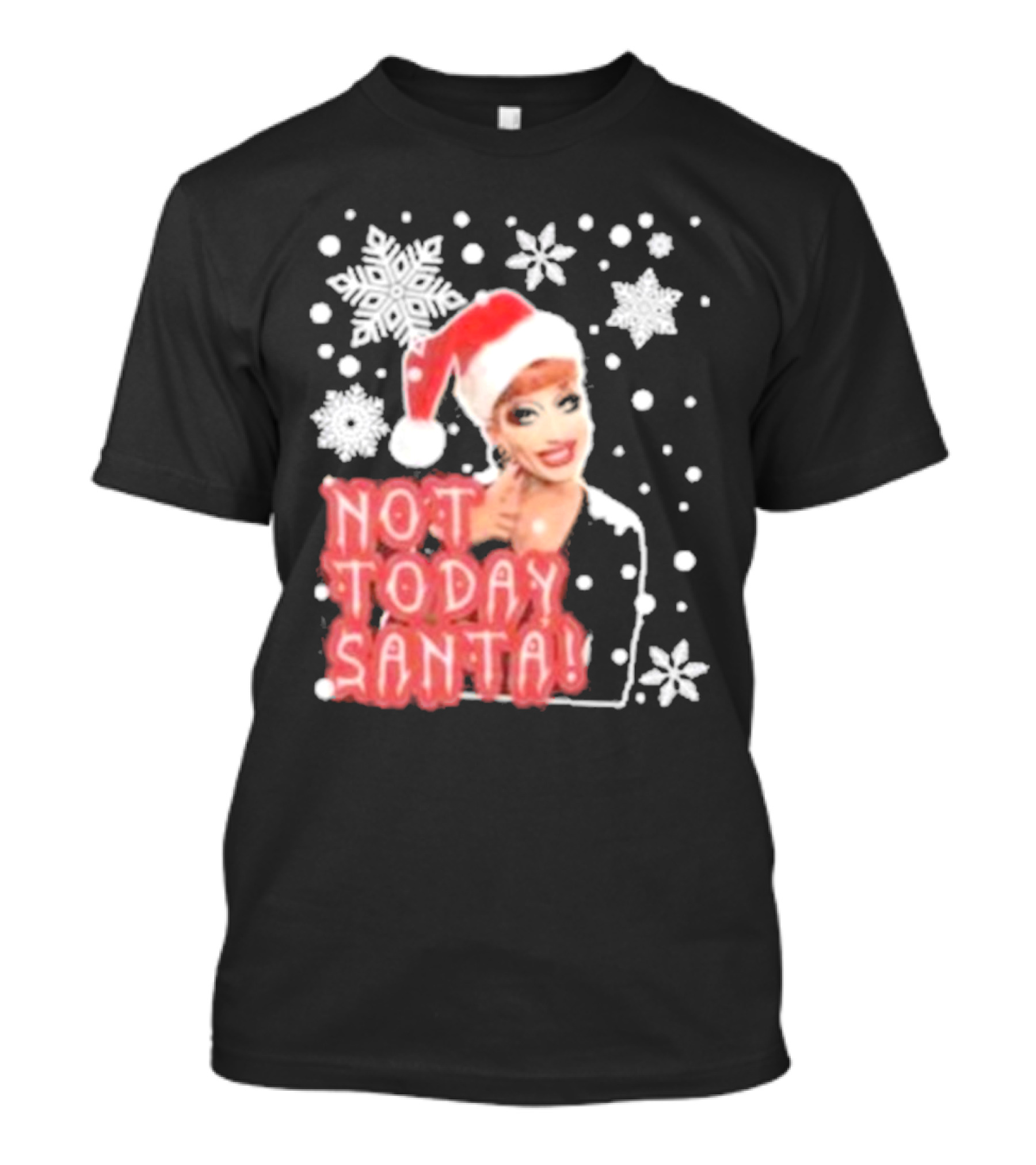 Bianca Del Rio Not Today Santa Christmas 2024 RuPaul Snowflakes T-Shirt