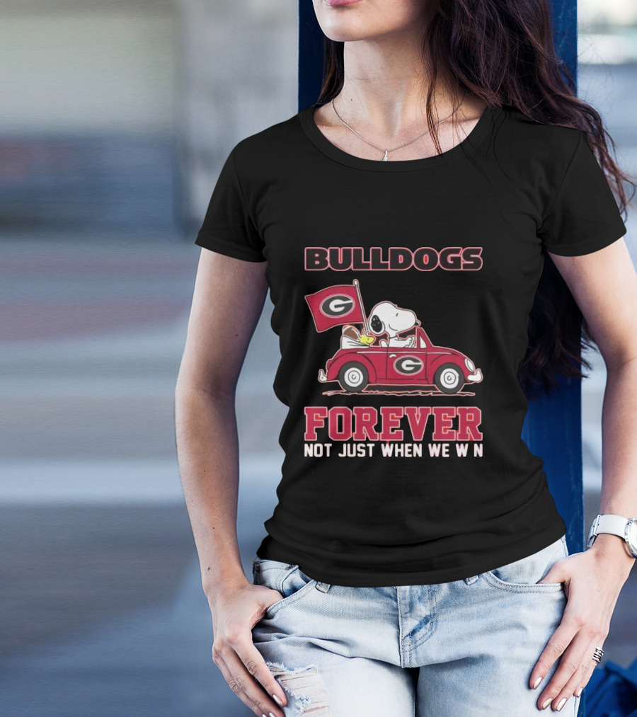 BULLDOGS FOREVER NOT JUST WHEN WE WIN T-Shirt
