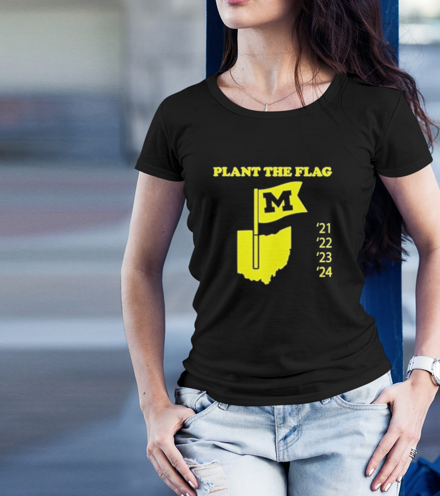 Plant The Flag Michigan M Rivalry 21 22 23 24 T-Shirt