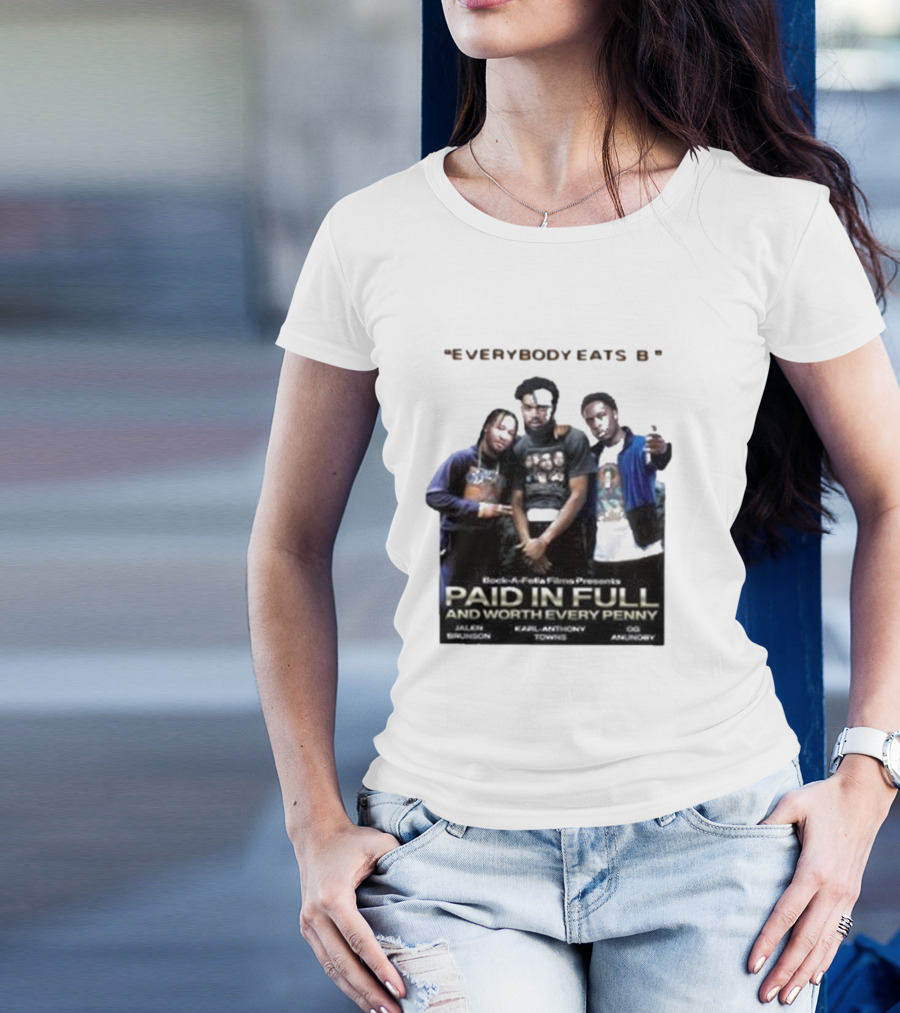 Knicks Brunson Towns Anunoby Paid In Full Everybody Eats B T-Shirt