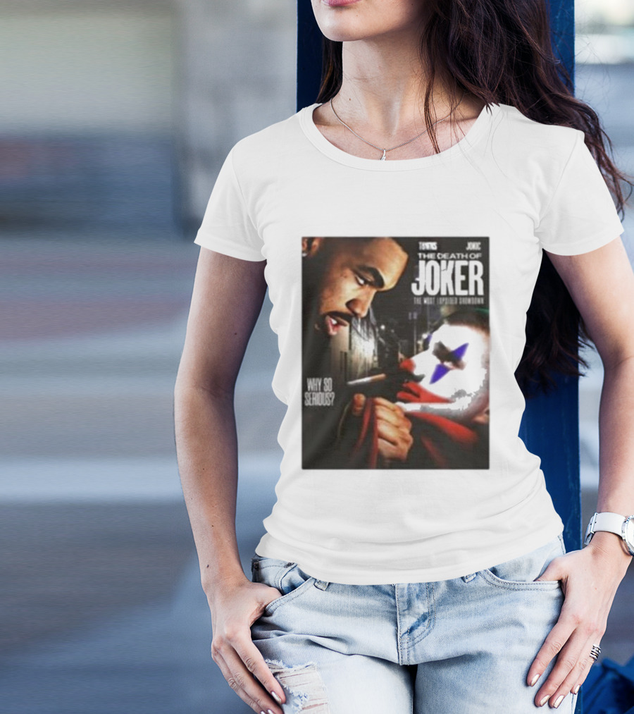 Knicks Towns Jokic The Death Of Joker Why So Serious T-Shirt