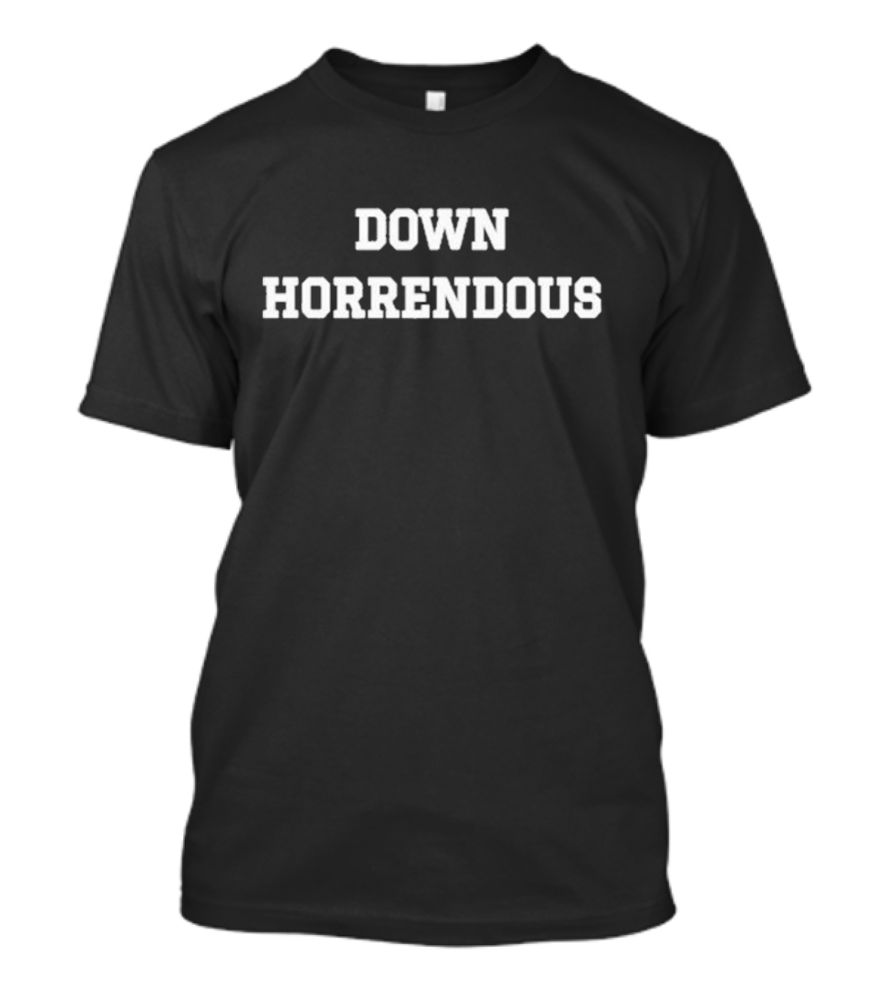 Mealsbycug Down Horrendous T-Shirt
