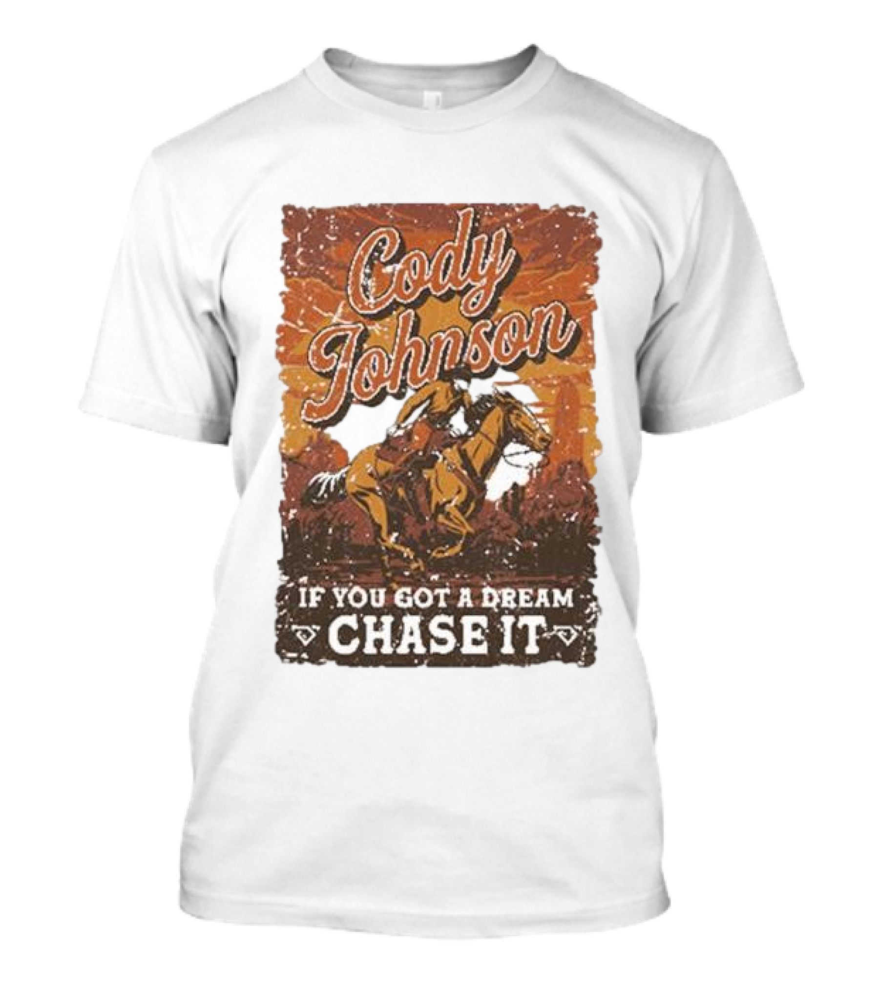 Cody Johnson If You Got A Dream Chase It Western Horse Riding Scene T-Shirt