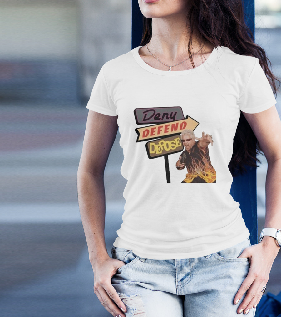 Deny Defend Depose Sign And Man With Flame T-Shirt