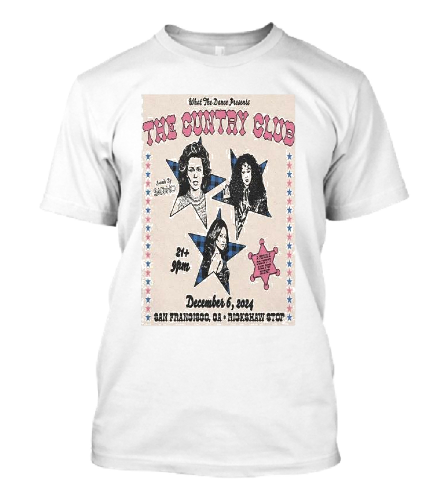 What The Dance Presents The Cuntry Club December 6 2024 San Francisco CA Rickshaw Stop Hosted By Sateen 21+ 9PM Pink Star Sheriff Badge T-Shirt