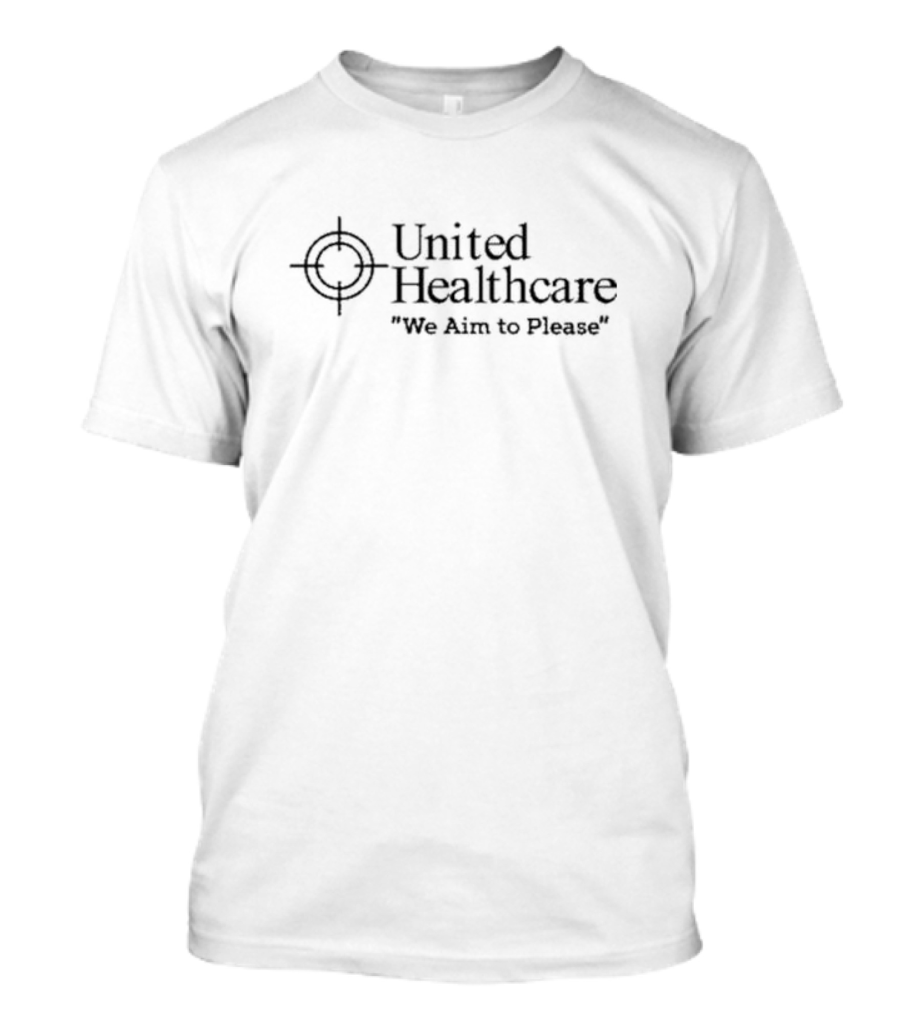 United Healthcare We Aim To Please Target T-Shirt