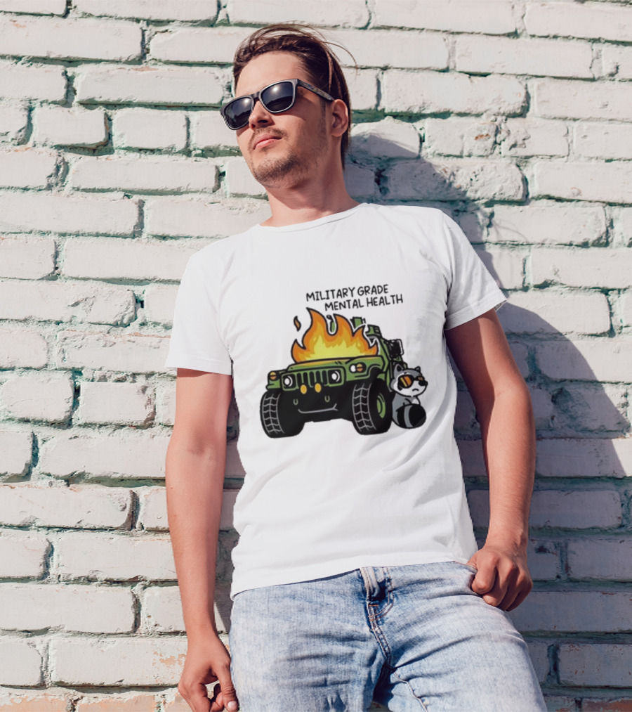 MILITARY GRADE MENTAL HEALTH RACOON WITH FLAMING ARMY VEHICLE T-Shirt