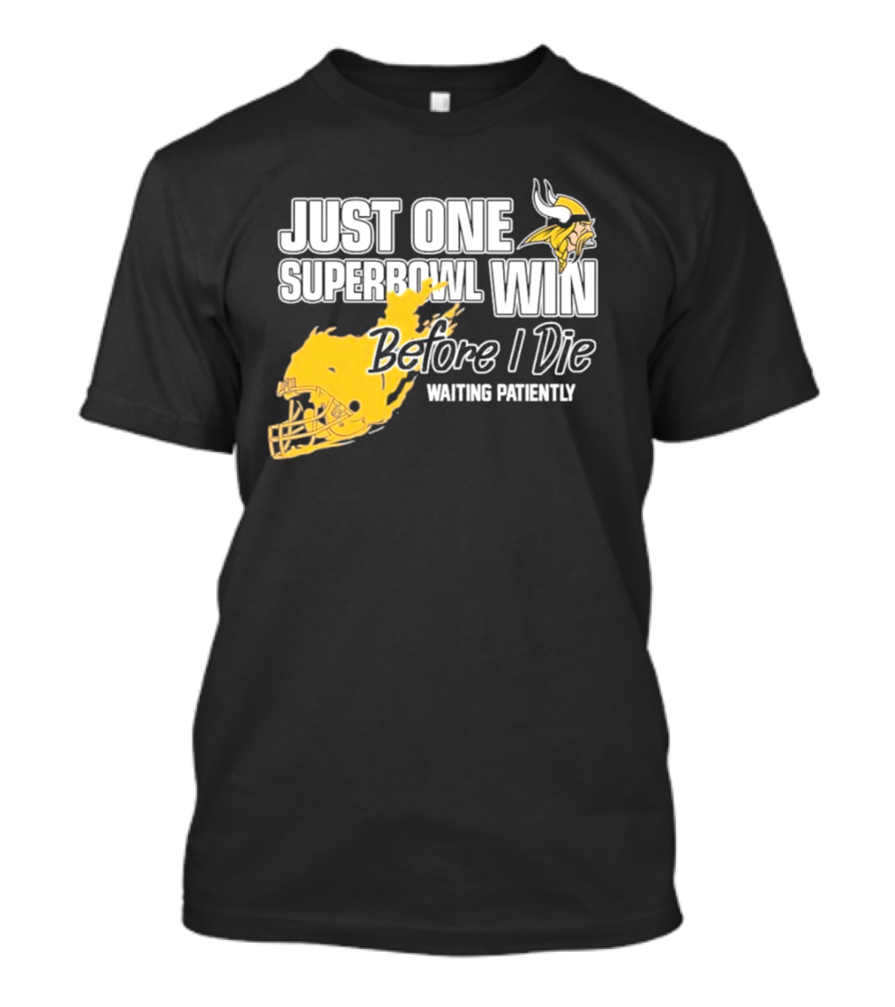 Just One Superbowl Win Before I Die Waiting Patiently Viking T-Shirt