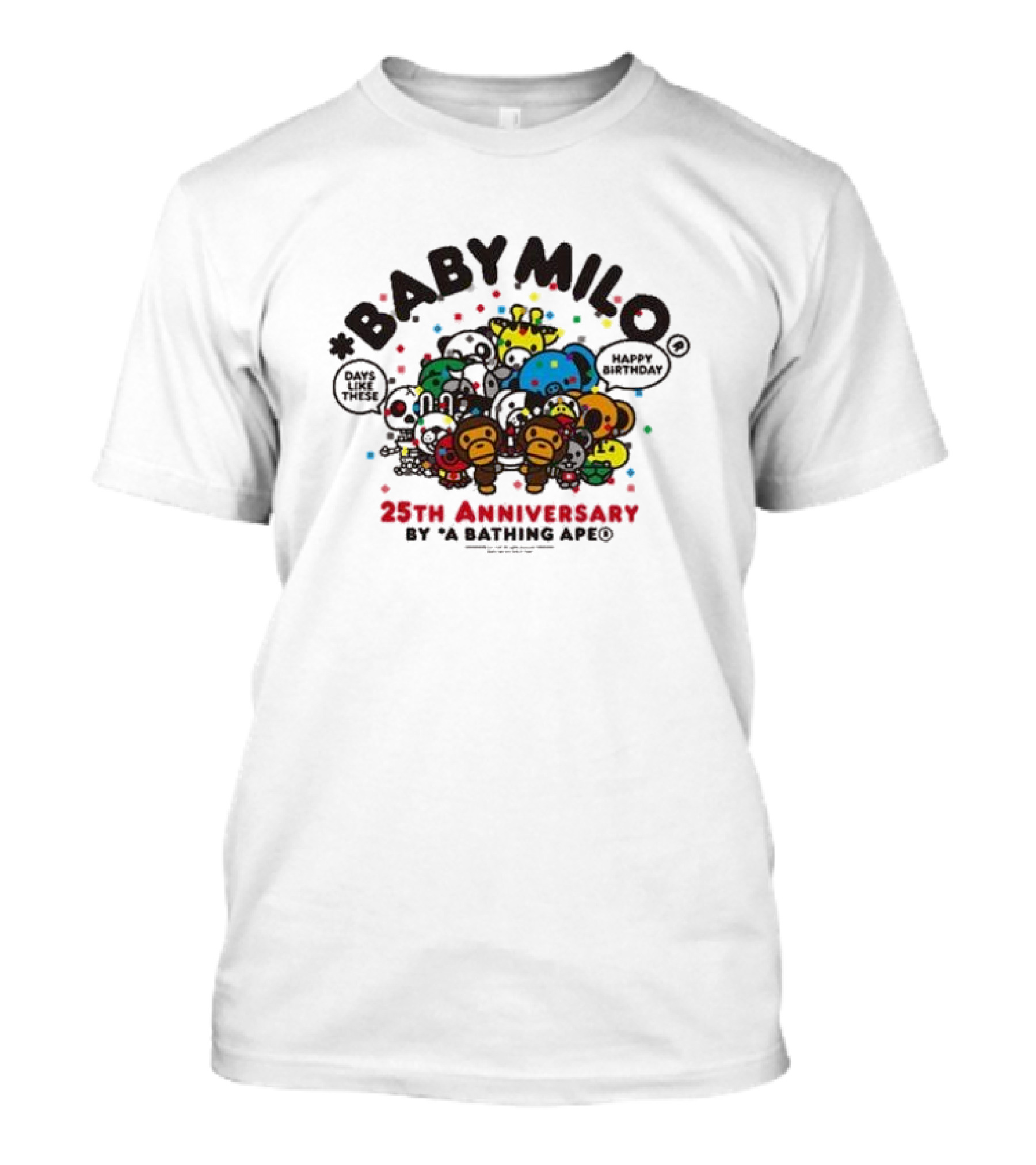 BABY MILO 25th Anniversary Days Like These Happy Birthday By A Bathing Ape T-Shirt