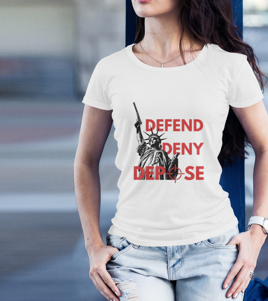 Defend Deny Depose Statue Of Liberty Gun Image T-Shirt