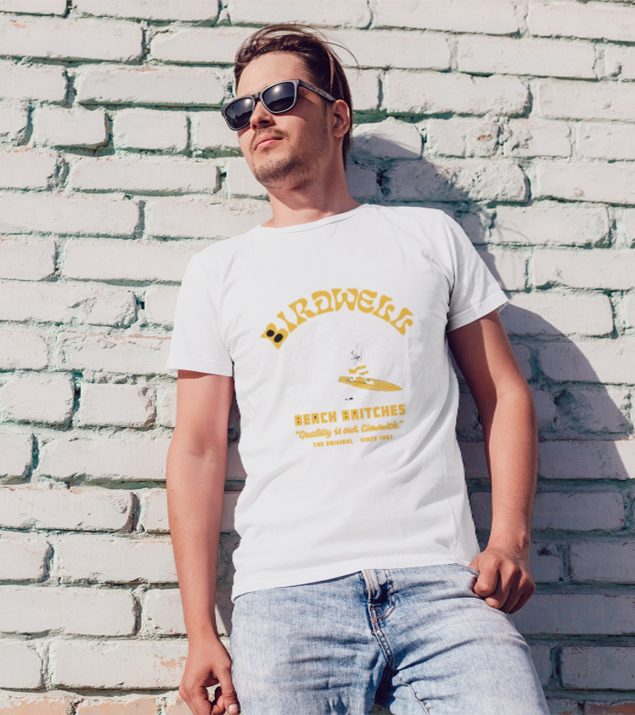 Birdwell Beach Britches Quality Is Our Gimmick The Original Since 1961 Surfboard Rider T-Shirt