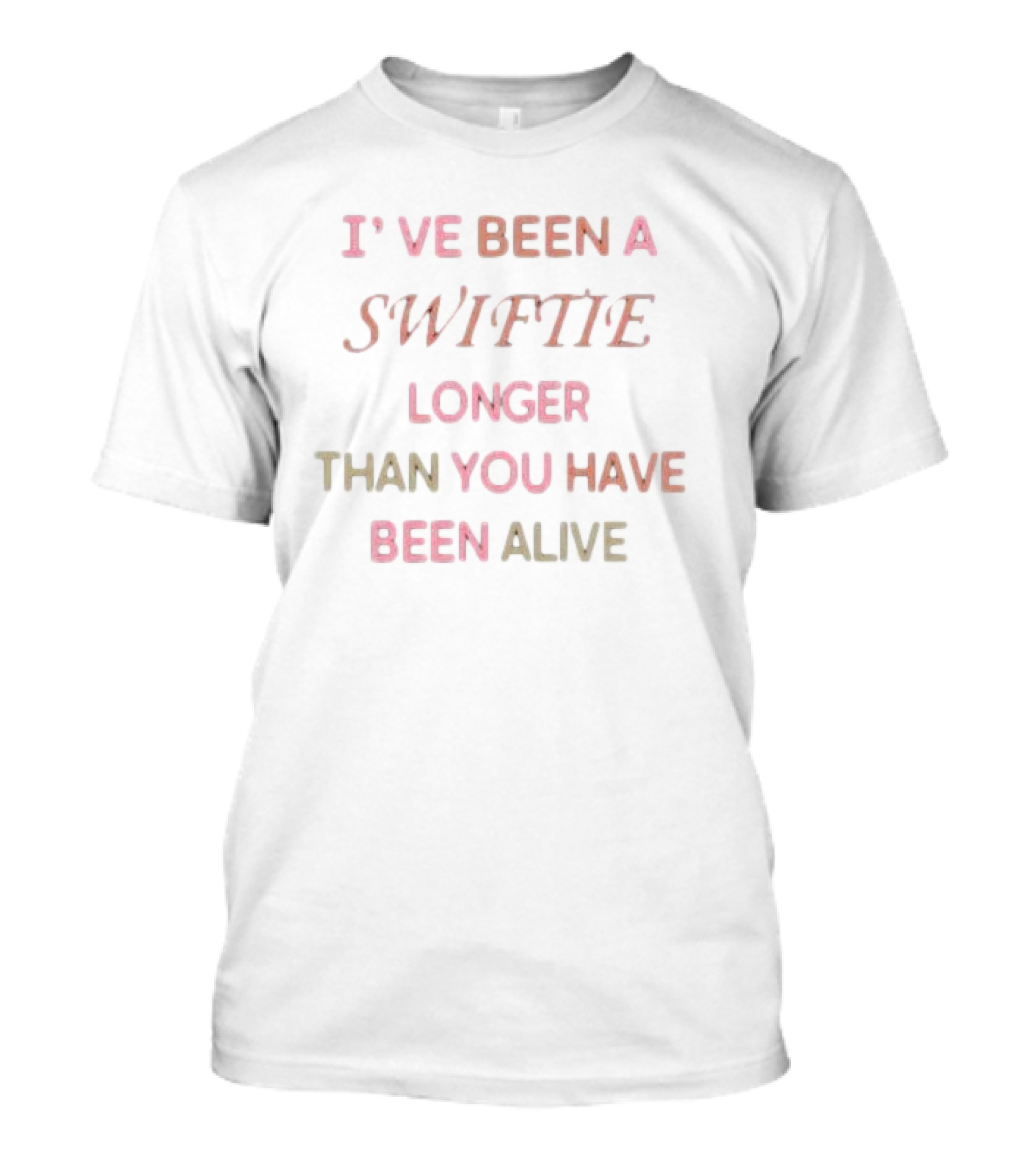 Christina Keen I've Been A Swiftie Longer Than You Have Been Alive Vintage Lettering T-Shirt