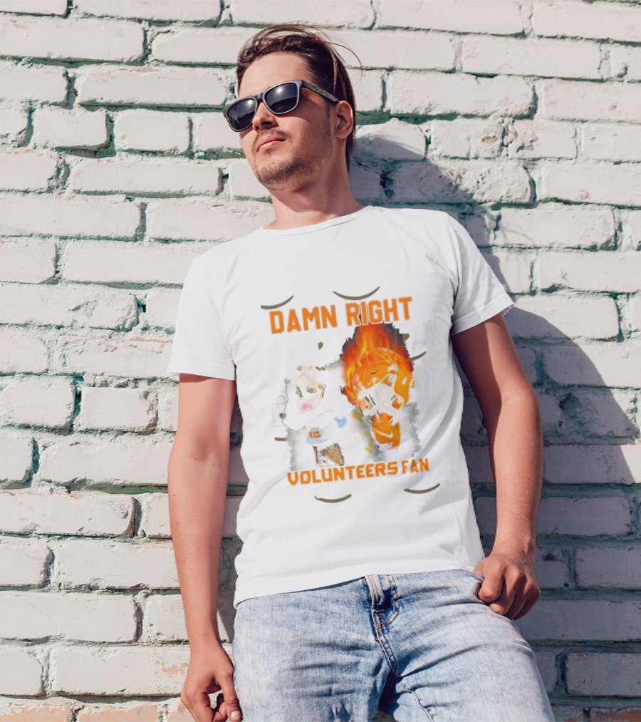 Damn Right Volunteers Fan Football Passion Now And Forever T-Shirt