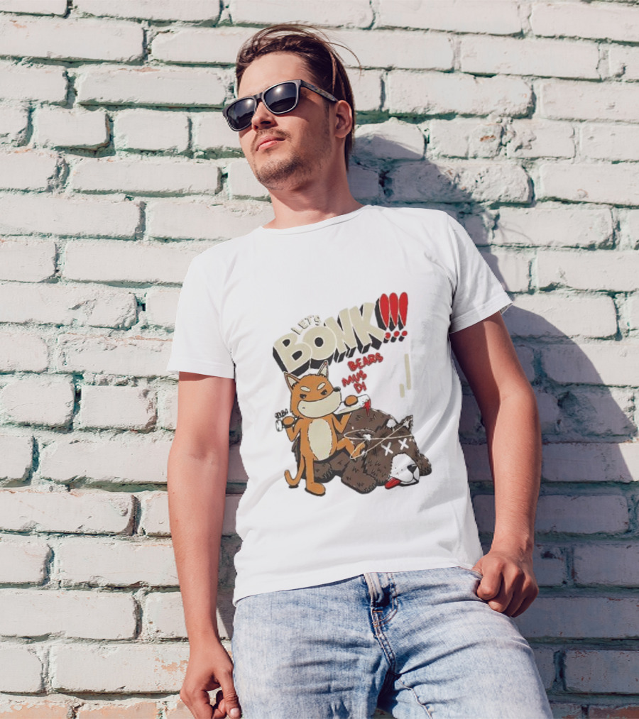 LET’S BONK ALL BEARS MUST DIE T-Shirt
