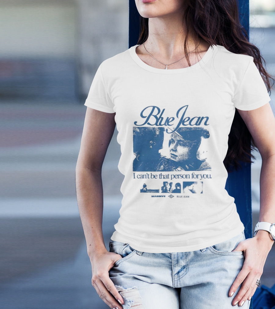 Blue Jean I Can’t Be That Person For You Massive Blue Jean T-Shirt