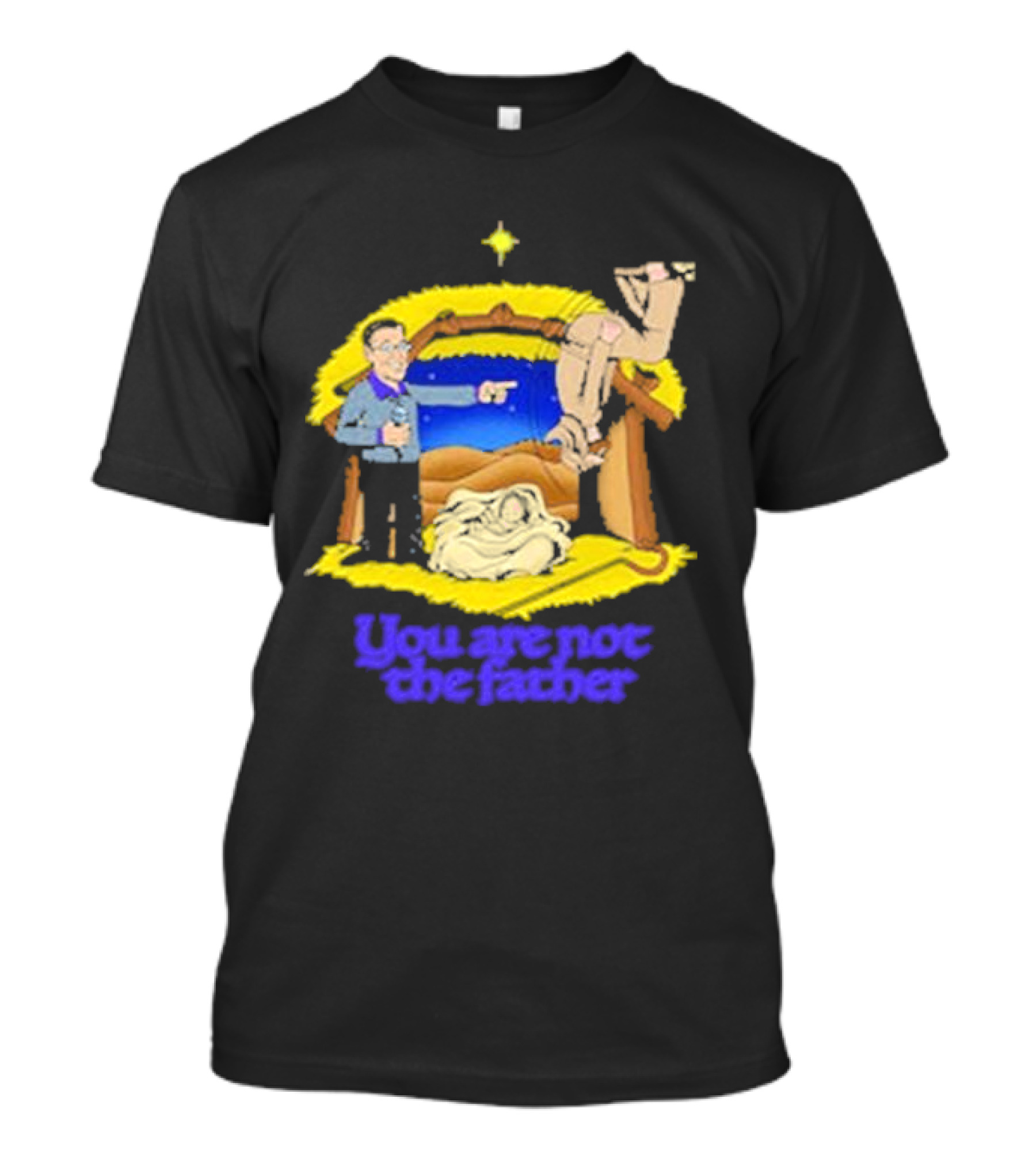 You Are Not The Father Nativity Spoof Christmas T-Shirt