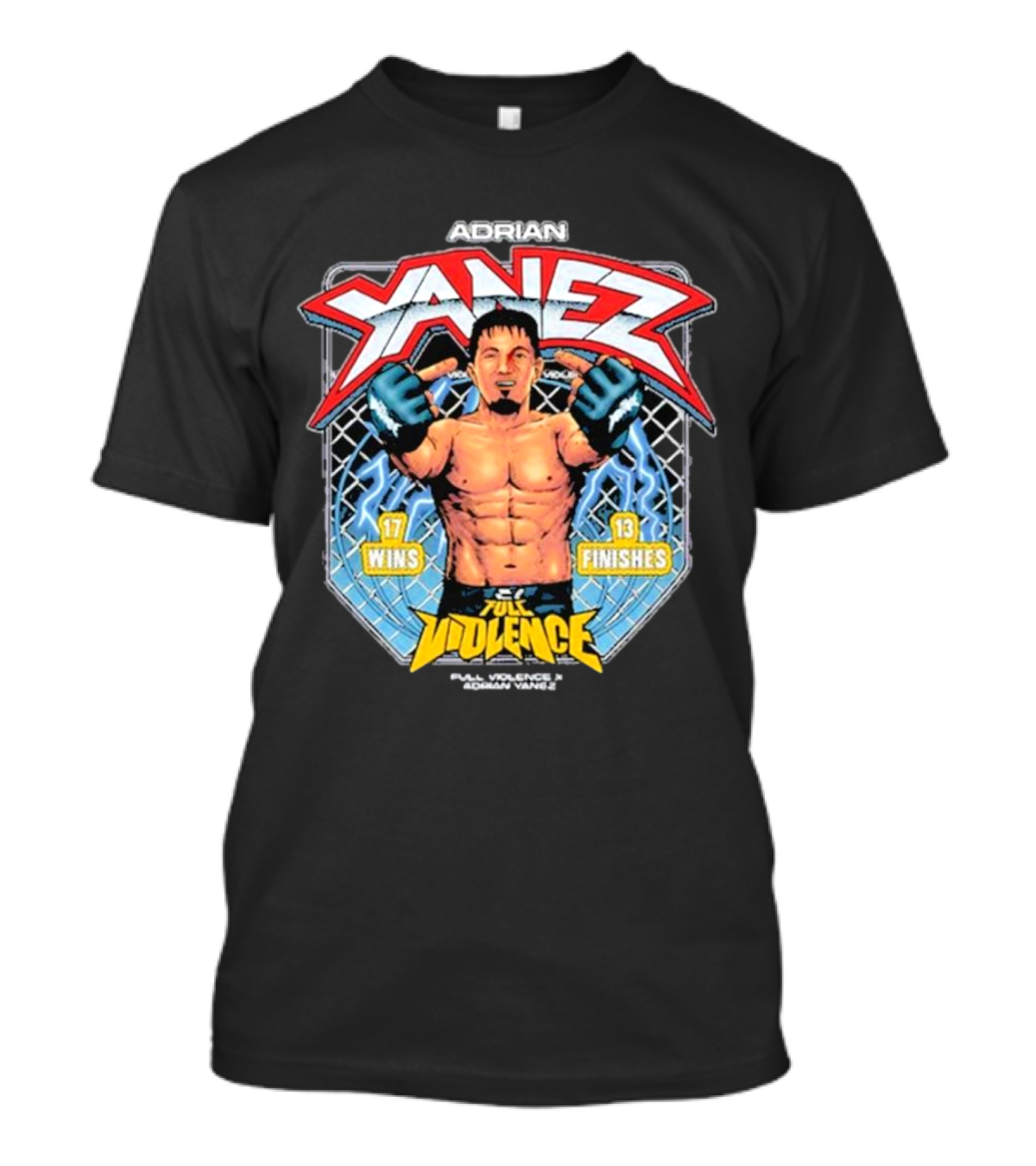 Adrian Yanez Full Violence Middle Finger 17 Wins 13 Finishes 2024 MMA Fighter Achievement T-Shirt