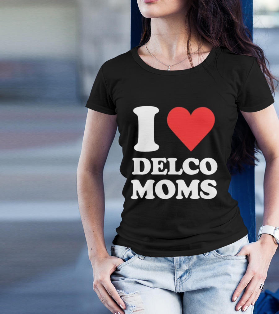I Heart Delco Moms T-Shirt
