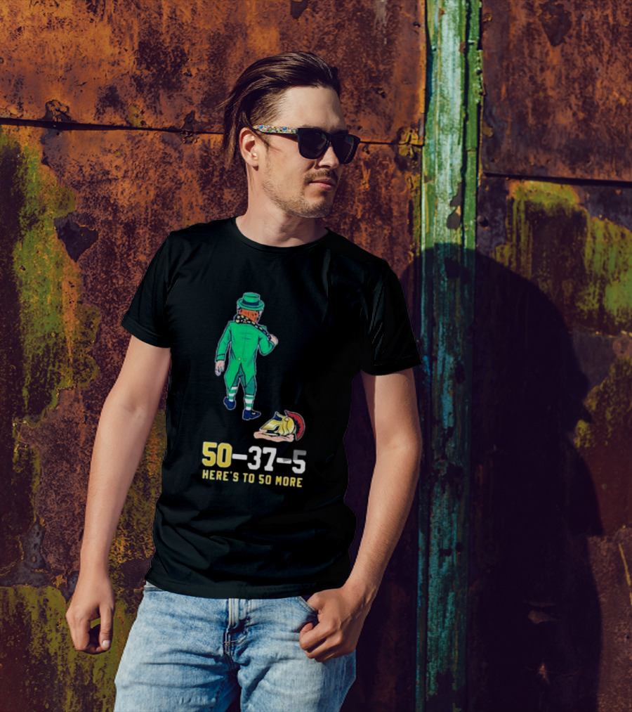 50 37 5 Here’s To So More Notre Dame Vs USC Rivalry T-Shirt