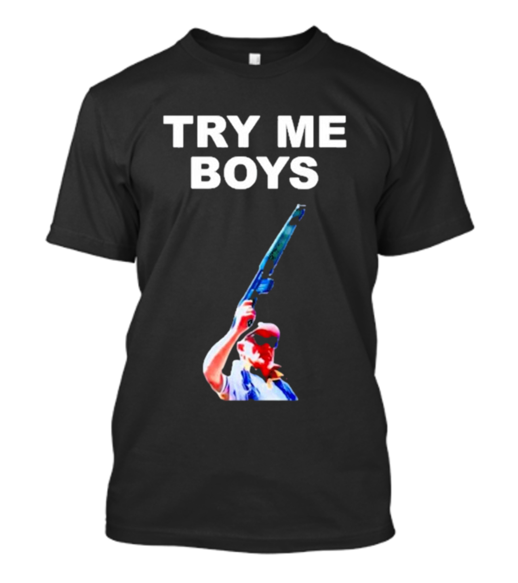 Try Me Boys Carl Niehaus Gun Pose Image T-Shirt