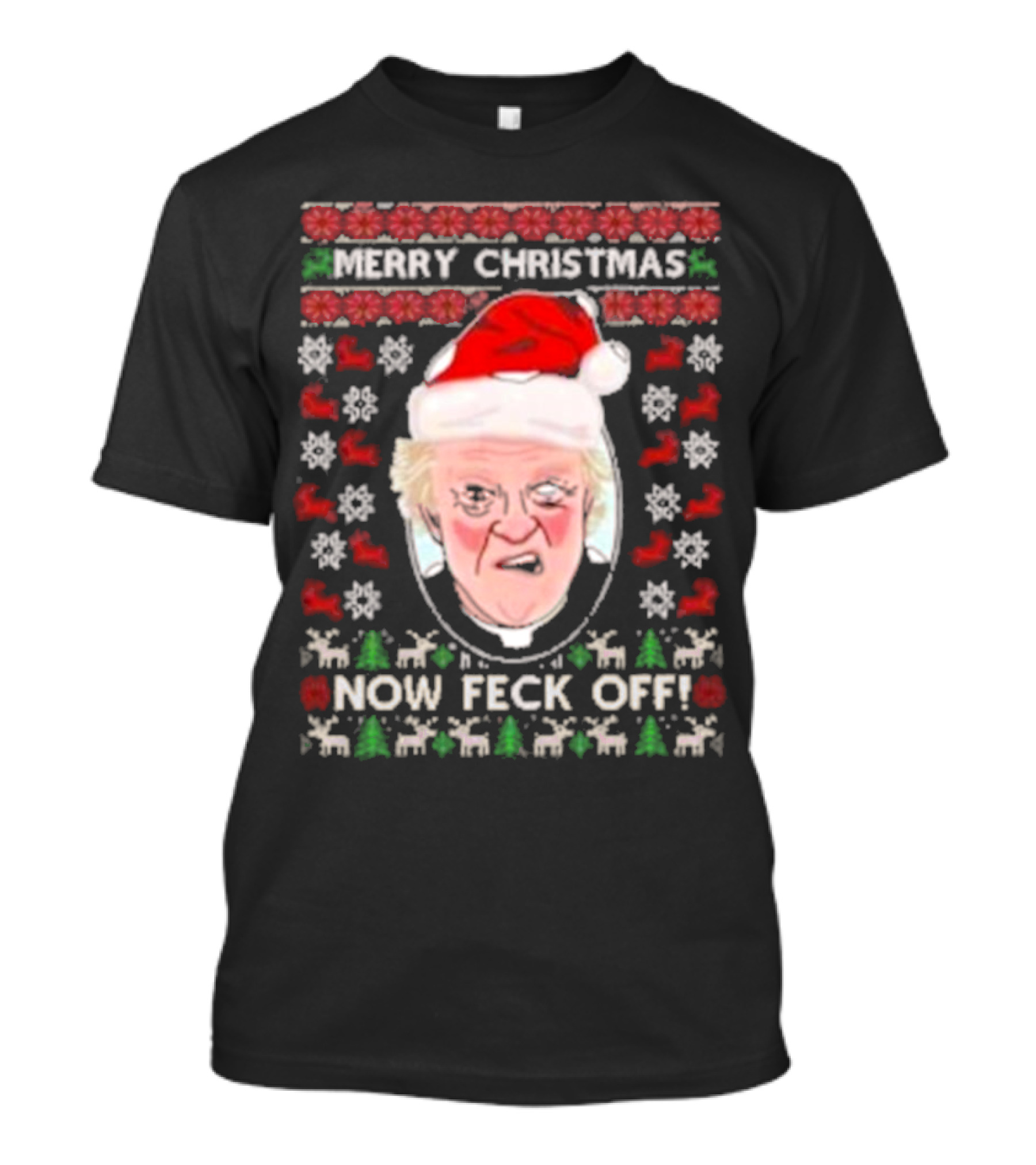 Father Jack Merry Christmas Now Feck Off Ugly T-Shirt