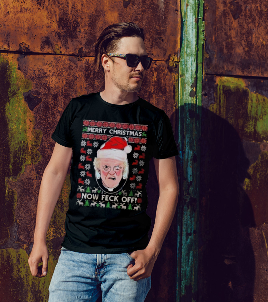 Father Jack Merry Christmas Now Feck Off Ugly T-Shirt