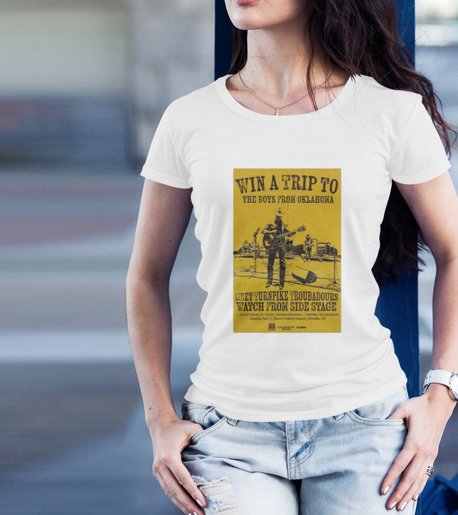 Win A Trip To The Boys From Oklahoma Meet Turnpike Troubadours Watch From Side Stage Boone Pickens Stadium April 12 T-Shirt