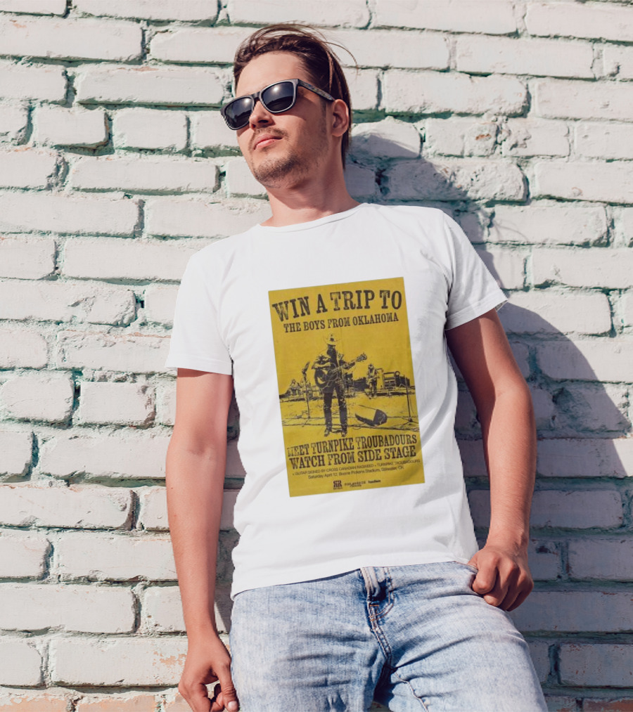 Win A Trip To The Boys From Oklahoma Meet Turnpike Troubadours Watch From Side Stage Boone Pickens Stadium April 12 T-Shirt