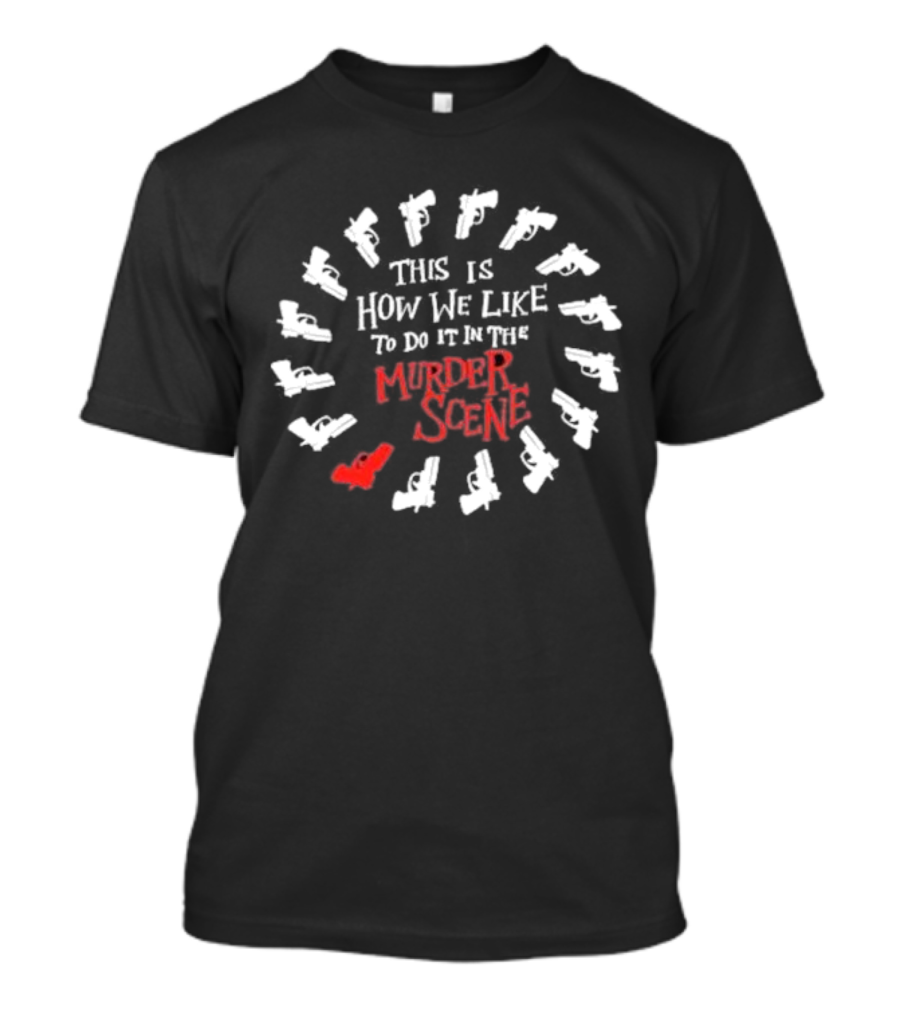 Mcr This Is How We Like To Do It In The Murder Scene Circle Of Guns T-Shirt