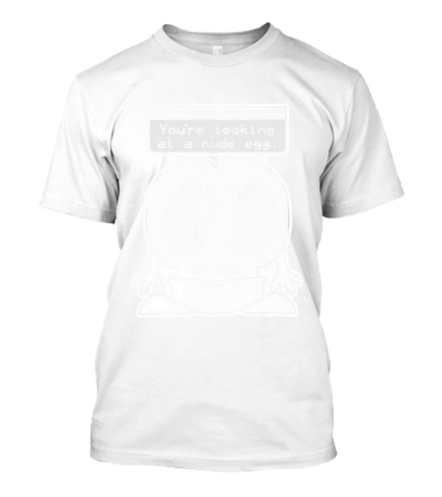 You're Looking At A Nude Egg Amusing Cartoon-Inspired Phrase T-Shirt