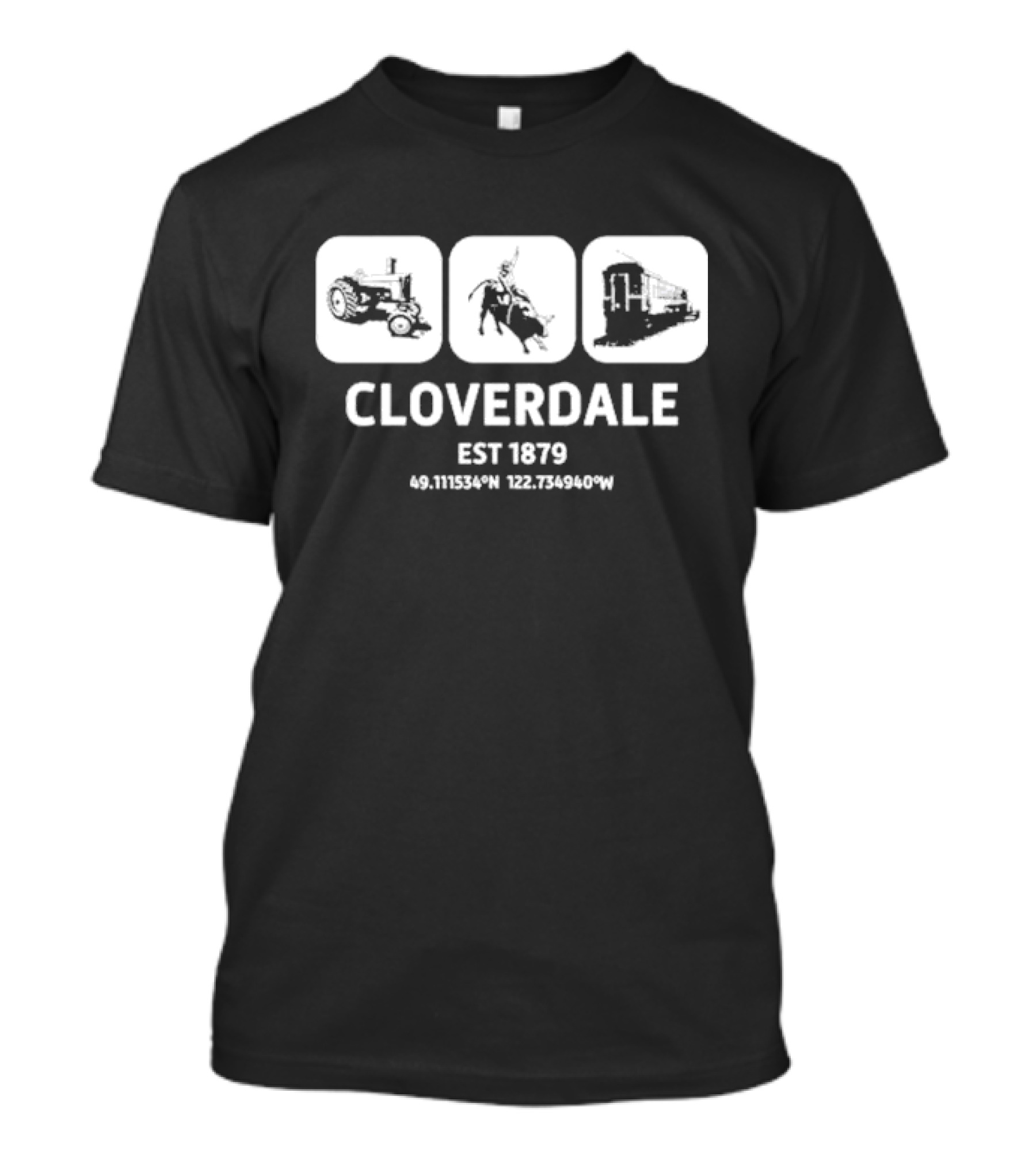 Cloverdale 49.111534°N 122.734940°W Tractor Rodeo Train Est 1879 T-Shirt