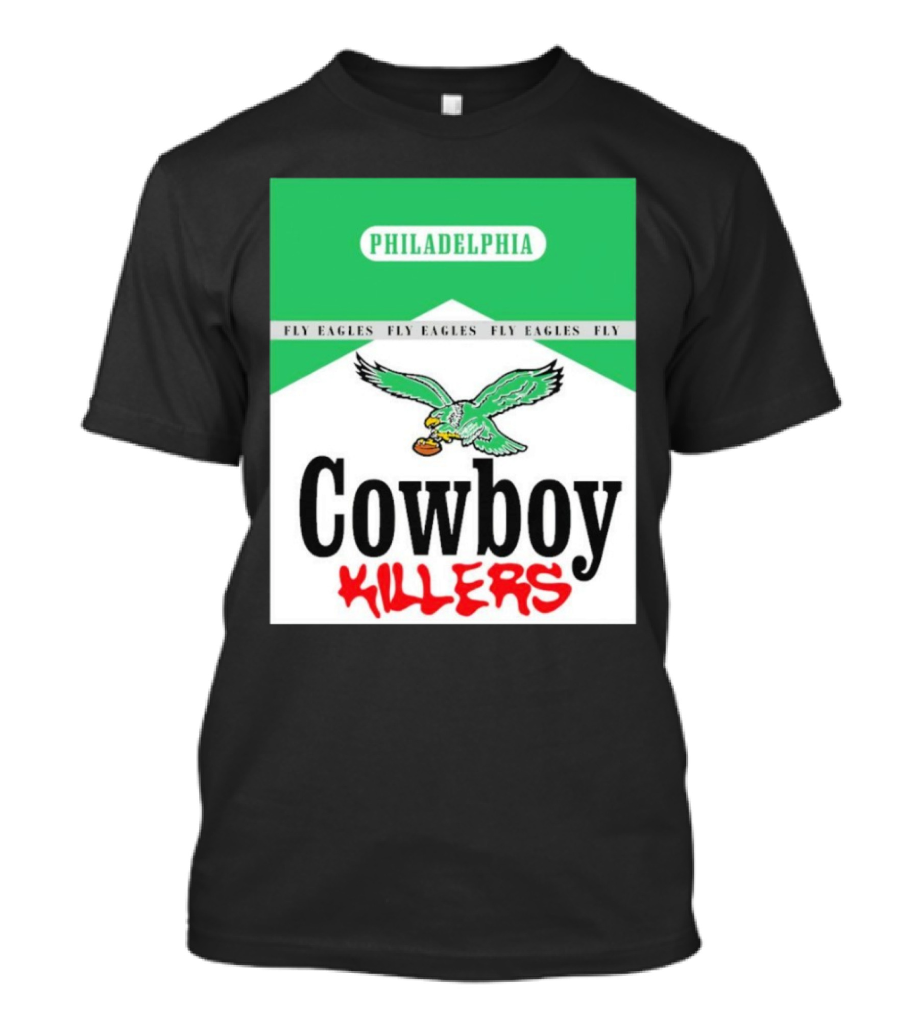 Philadelphia Fly Eagles Fly Cowboy Killers T-Shirt