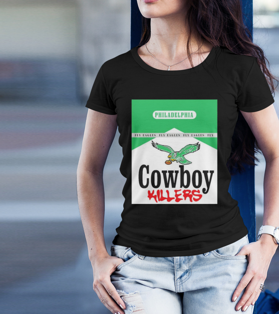 Philadelphia Fly Eagles Fly Cowboy Killers T-Shirt
